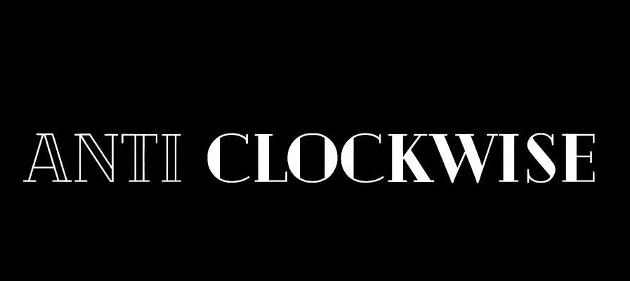 Anti Clockwise